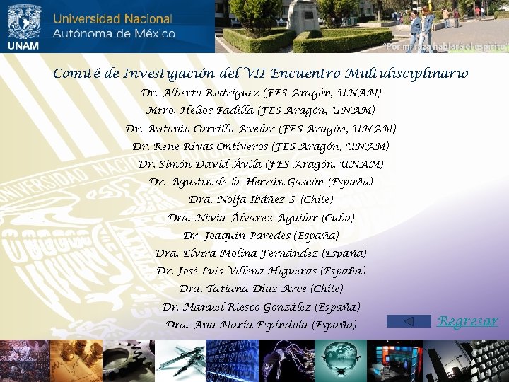 Comité de Investigación del VII Encuentro Multidisciplinario Dr. Alberto Rodríguez (FES Aragón, UNAM) Mtro.