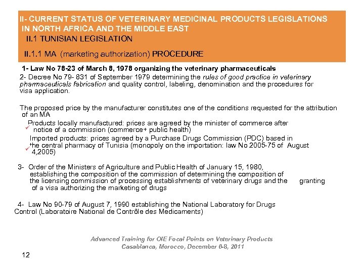 II- CURRENT STATUS OF VETERINARY MEDICINAL PRODUCTS LEGISLATIONS IN NORTH AFRICA AND THE MIDDLE