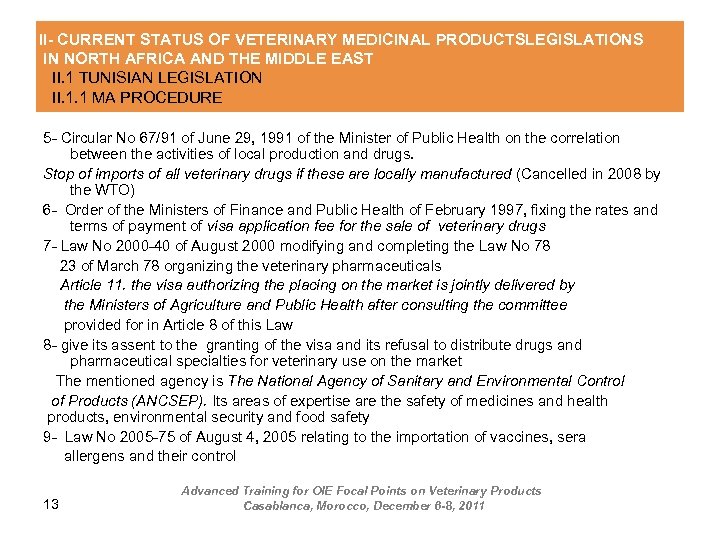 II- CURRENT STATUS OF VETERINARY MEDICINAL PRODUCTSLEGISLATIONS IN NORTH AFRICA AND THE MIDDLE EAST