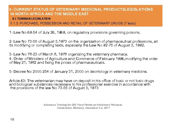 II- CURRENT STATUS OF VETERINARY MEDICINAL PRODUCTSLEGISLATIONS IN NORTH AFRICA AND THE MIDDLE EAST