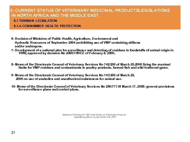 II- CURRENT STATUS OF VETERINARY MEDICINAL PRODUCTSLEGISLATIONS IN NORTH AFRICA AND THE MIDDLE EAST