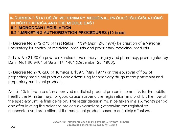 II- CURRENT STATUS OF VETERINARY MEDICINAL PRODUCTSLEGISLATIONS IN NORTH AFRICA AND THE MIDDLE EAST