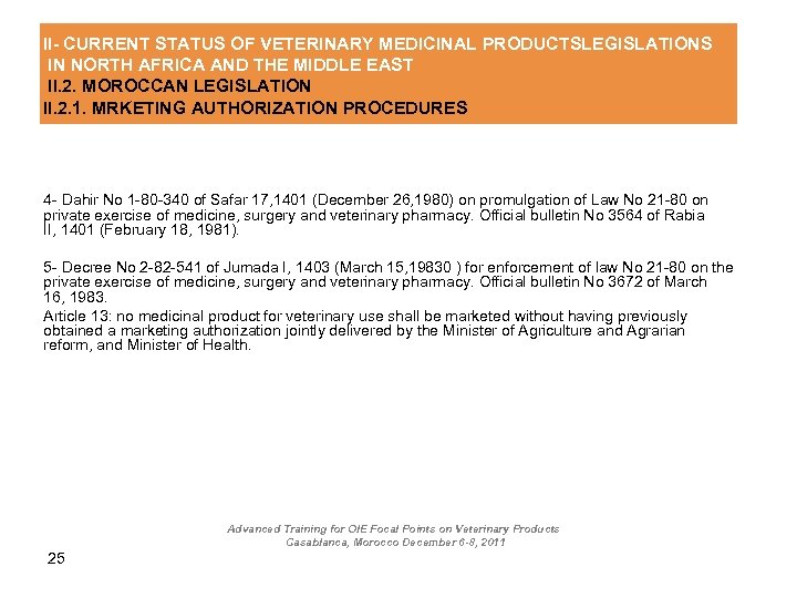 II- CURRENT STATUS OF VETERINARY MEDICINAL PRODUCTSLEGISLATIONS IN NORTH AFRICA AND THE MIDDLE EAST