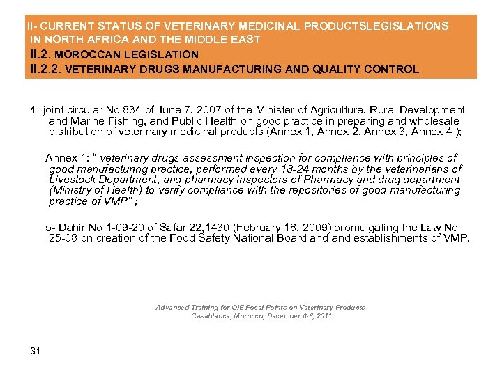 II- CURRENT STATUS OF VETERINARY MEDICINAL PRODUCTSLEGISLATIONS IN NORTH AFRICA AND THE MIDDLE EAST