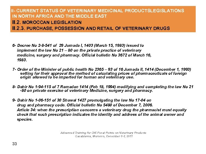 II- CURRENT STATUS OF VETERINARY MEDICINAL PRODUCTSLEGISLATIONS IN NORTH AFRICA AND THE MIDDLE EAST