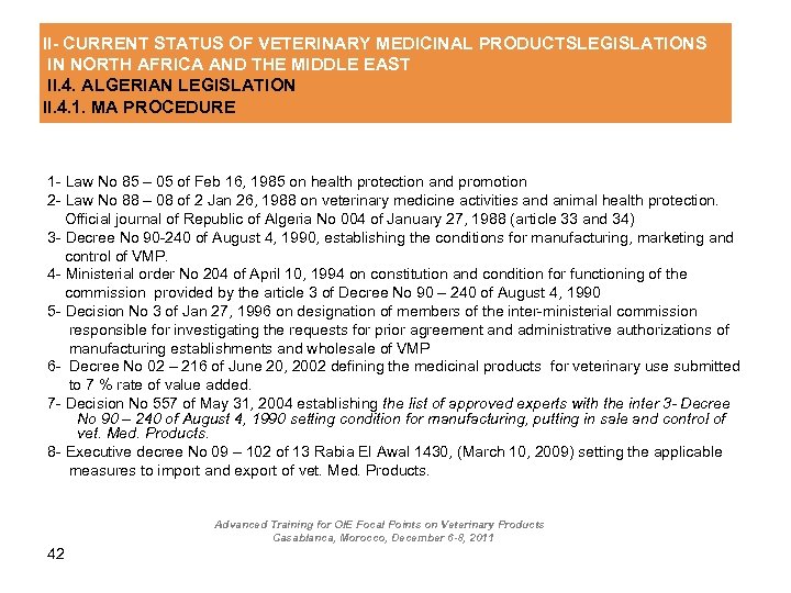 II- CURRENT STATUS OF VETERINARY MEDICINAL PRODUCTSLEGISLATIONS IN NORTH AFRICA AND THE MIDDLE EAST