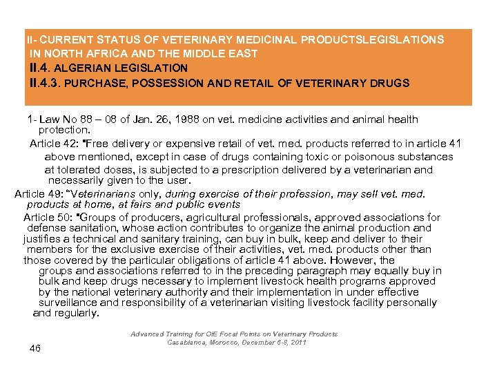 II- CURRENT STATUS OF VETERINARY MEDICINAL PRODUCTSLEGISLATIONS IN NORTH AFRICA AND THE MIDDLE EAST