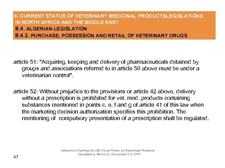 II- CURRENT STATUS OF VETERINARY MEDICINAL PRODUCTSLEGISLATIONS IN NORTH AFRICA AND THE MIDDLE EAST