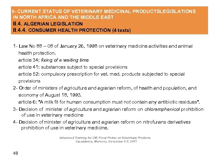 II- CURRENT STATUS OF VETERINARY MEDICINAL PRODUCTSLEGISLATIONS IN NORTH AFRICA AND THE MIDDLE EAST