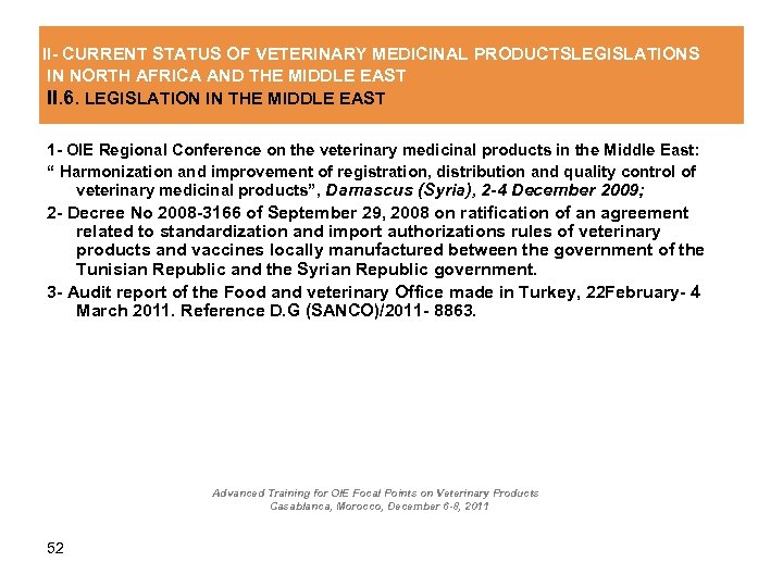 II- CURRENT STATUS OF VETERINARY MEDICINAL PRODUCTSLEGISLATIONS IN NORTH AFRICA AND THE MIDDLE EAST