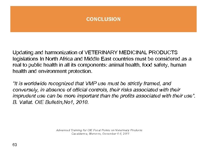 CONCLUSION Updating and harmonization of VETERINARY MEDICINAL PRODUCTS legislations In North Africa and Middle