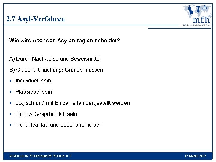 2. 7 Asyl-Verfahren Wie wird über den Asylantrag entscheidet? A) Durch Nachweise und Beweismittel