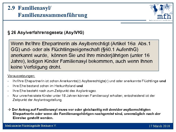 2. 9 Familienasyl/ Familienzusammenführung § 26 Asylverfahrensgesetz (Asyl. Vf. G) Wenn Ihr/Ihre Ehepartnerin als