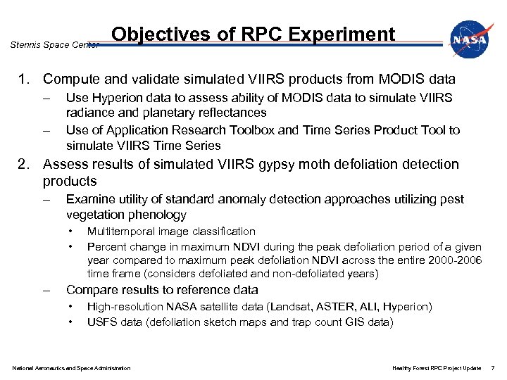 Stennis Space Center Objectives of RPC Experiment 1. Compute and validate simulated VIIRS products