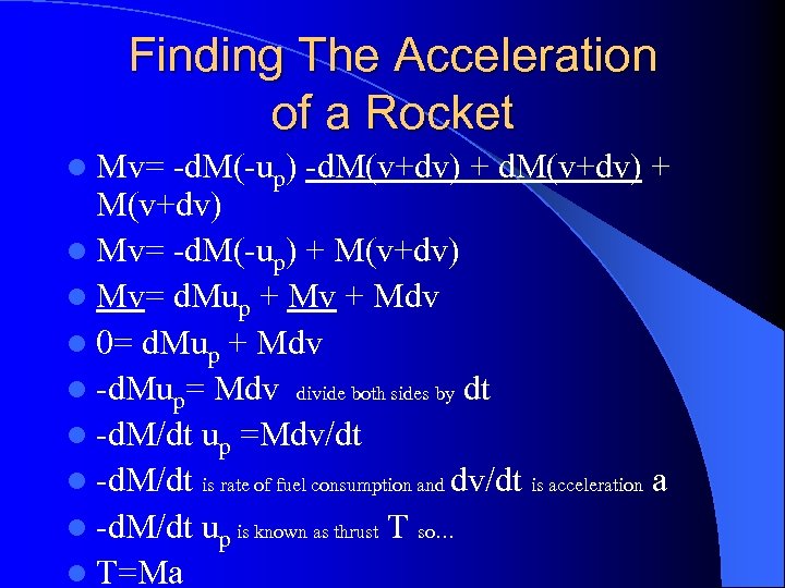 Finding The Acceleration of a Rocket l Mv= -d. M(-up) -d. M(v+dv) + M(v+dv)
