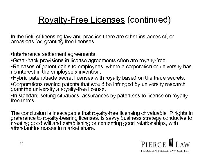 Royalty-Free Licenses (continued) In the field of licensing law and practice there are other