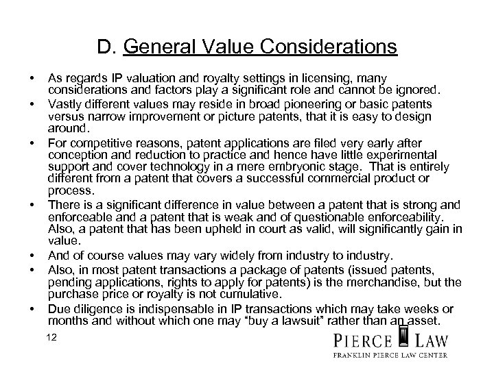 D. General Value Considerations • • As regards IP valuation and royalty settings in