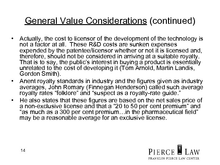 General Value Considerations (continued) • Actually, the cost to licensor of the development of