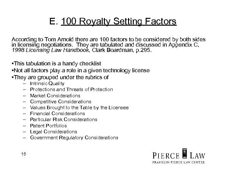E. 100 Royalty Setting Factors According to Tom Arnold there are 100 factors to