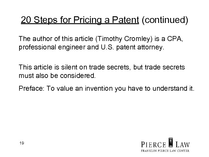 20 Steps for Pricing a Patent (continued) The author of this article (Timothy Cromley)