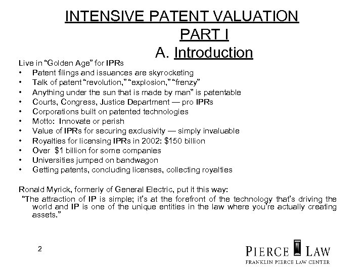 INTENSIVE PATENT VALUATION PART I A. Introduction Live in “Golden Age” for IPRs •