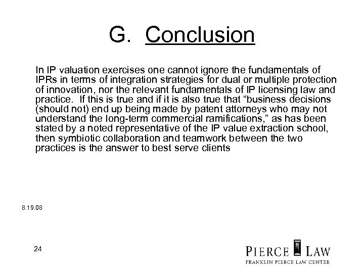 G. Conclusion In IP valuation exercises one cannot ignore the fundamentals of IPRs in