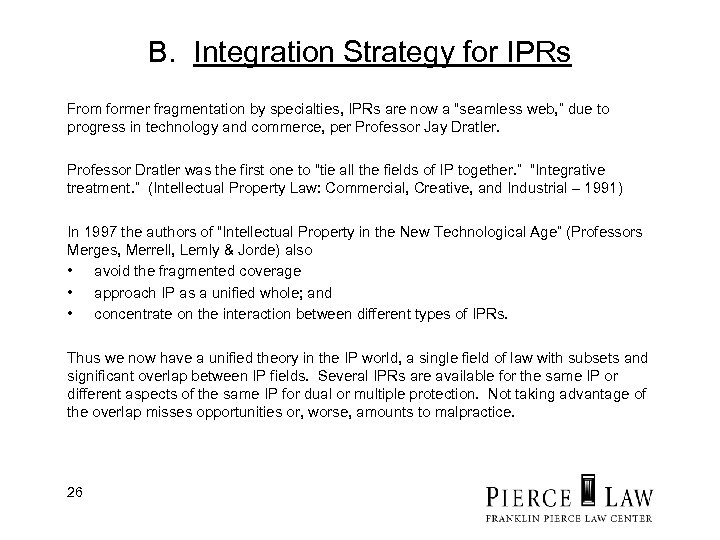 B. Integration Strategy for IPRs From former fragmentation by specialties, IPRs are now a
