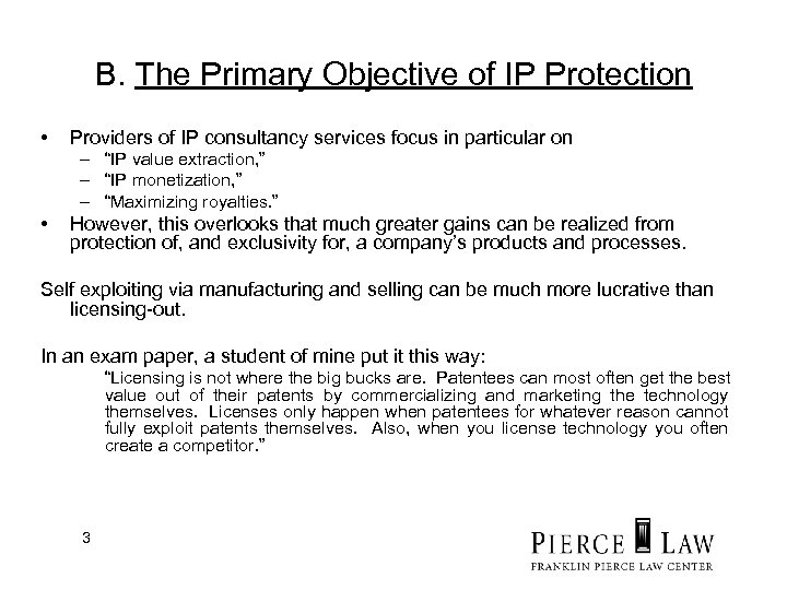 B. The Primary Objective of IP Protection • Providers of IP consultancy services focus