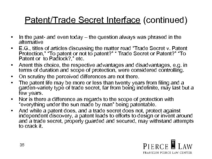 Patent/Trade Secret Interface (continued) • • In the past- and even today – the