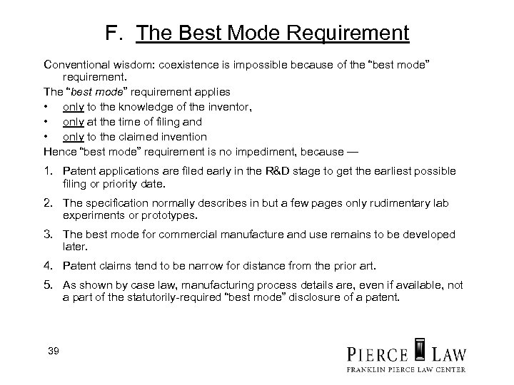 F. The Best Mode Requirement Conventional wisdom: coexistence is impossible because of the “best
