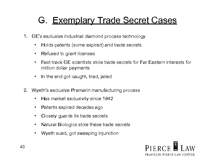 G. Exemplary Trade Secret Cases 1. GE’s exclusive industrial diamond process technology • Holds