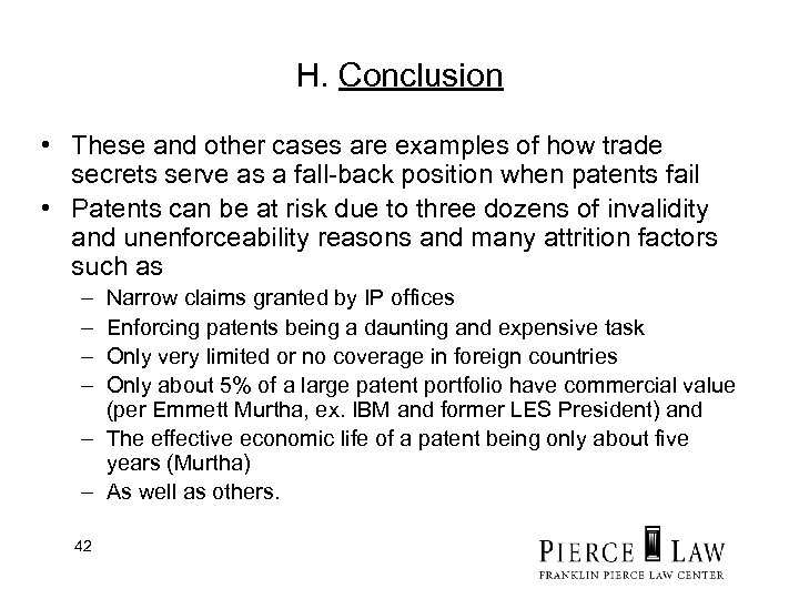 H. Conclusion • These and other cases are examples of how trade secrets serve