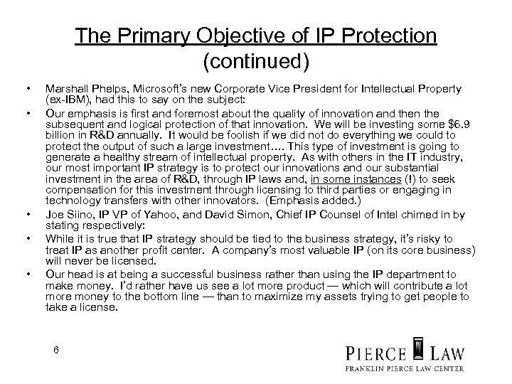 The Primary Objective of IP Protection (continued) • • • Marshall Phelps, Microsoft’s new