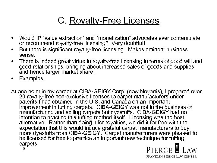 C. Royalty-Free Licenses • • Would IP “value extraction” and “monetization” advocates ever contemplate