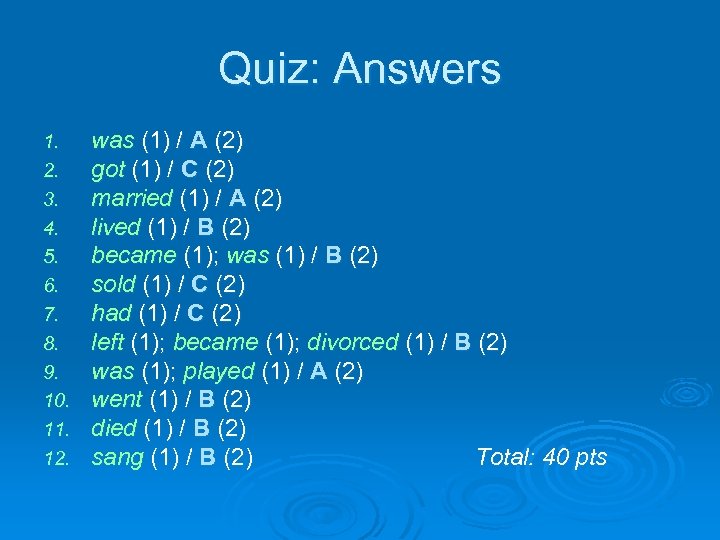 Quiz: Answers 1. 2. 3. 4. 5. 6. 7. 8. 9. 10. 11. 12.