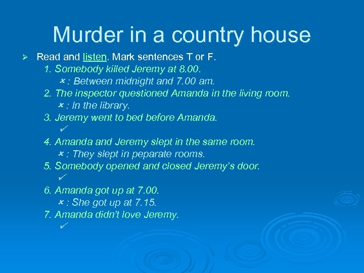Murder in a country house Ø Read and listen. Mark sentences T or F.