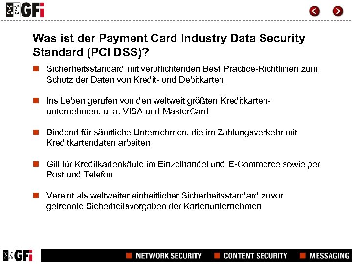 Was ist der Payment Card Industry Data Security Standard (PCI DSS)? n Sicherheitsstandard mit