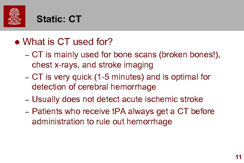 Static: CT l What is CT used for? – – CT is mainly used