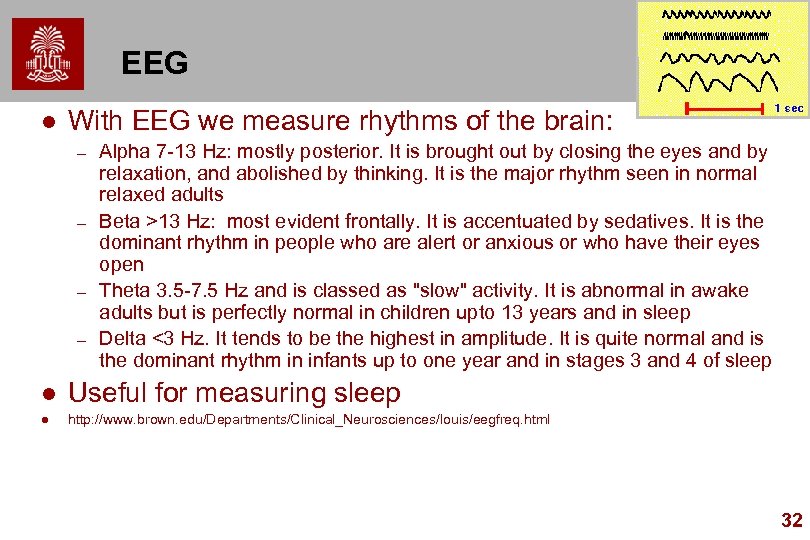 EEG l With EEG we measure rhythms of the brain: – – Alpha 7