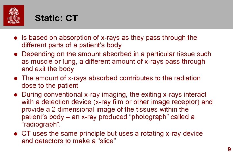 Static: CT l l l Is based on absorption of x-rays as they pass