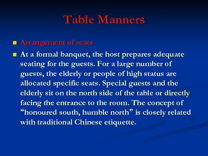 Table Manners n n Arrangement of seats At a formal banquet, the host prepares