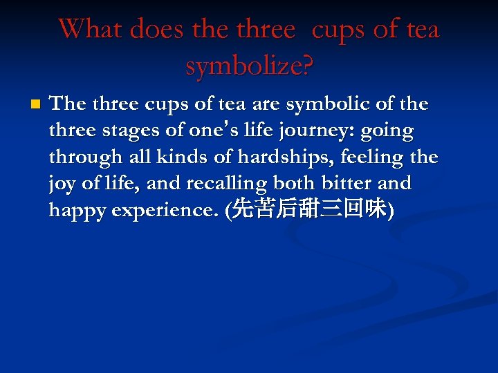 What does the three cups of tea symbolize? n The three cups of tea