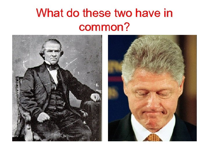 What do these two have in common? 
