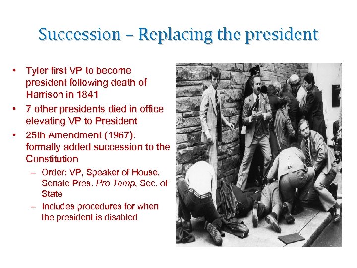Succession – Replacing the president • Tyler first VP to become president following death