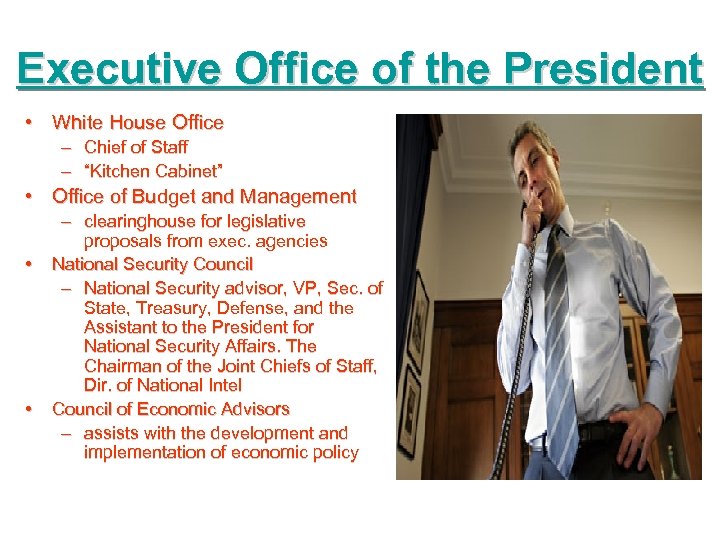 Executive Office of the President • White House Office – Chief of Staff –
