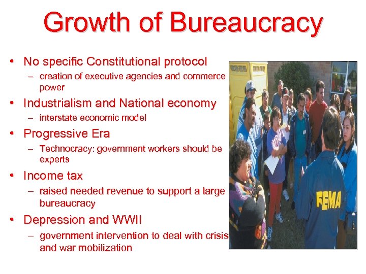 Growth of Bureaucracy • No specific Constitutional protocol – creation of executive agencies and
