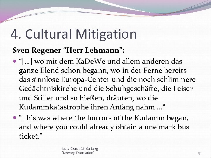 4. Cultural Mitigation Sven Regener “Herr Lehmann”: “[…] wo mit dem Ka. De. We