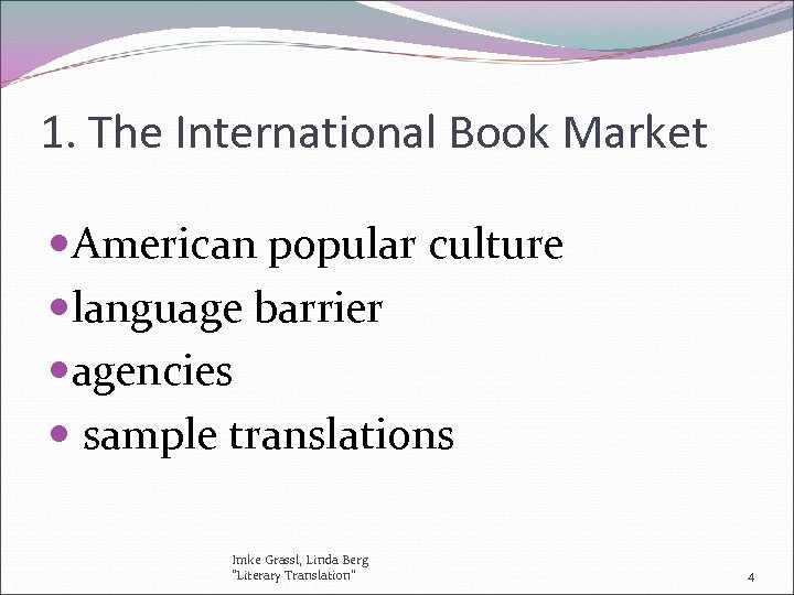 1. The International Book Market American popular culture language barrier agencies sample translations Imke