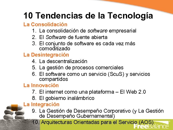 10 Tendencias de la Tecnología La Consolidación 1. La consolidación de software empresarial 2.