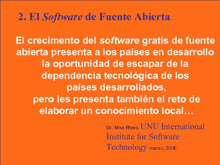 2. El Software de Fuente Abierta El crecimento del software gratis de fuente abierta
